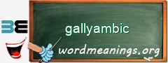 WordMeaning blackboard for gallyambic